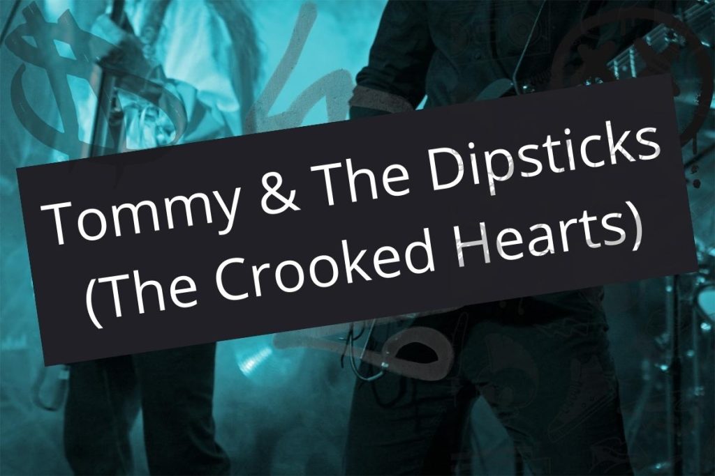 Tommy & The Dipsticks (The Crooked Hearts) post image